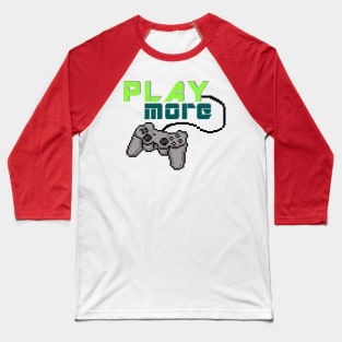 Play More Gaming Remote Pixel Art Design Baseball T-Shirt